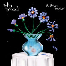 John Moods - 'So Sweet, So Nice" Vinyl LP